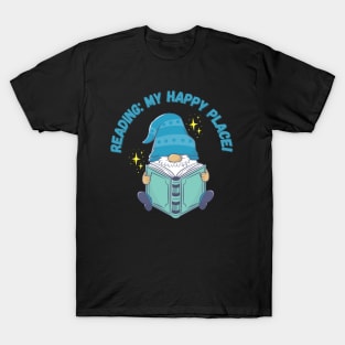 Reading: My Happy Place! Gnome, book lover T-Shirt